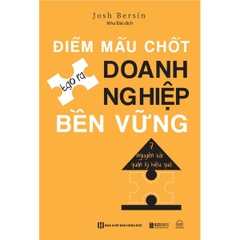 Điểm Mấu Chốt Tạo Ra Doanh Nghiệp Bền Vững: 7 Nguyên Tắc Quản Lý Hiệu Quả
