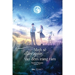 Mình Sẽ Tìm Cậu Vào Đêm Trăng Rằm