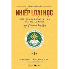 Nhiếp Loại Học I - Thiết Lập Con Đường Lý Luận Khai Mở Tuệ Nhãn