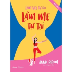 Làm Việc Tự Do Làm Mẹ Tự Tại