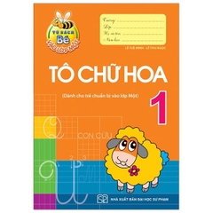 Bé Vào Lớp 1 - Tô Chữ Hoa 1