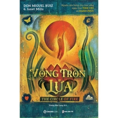 Vòng Tròn Lửa - Nguồn Cảm Hứng Cho Cuộc Sống Ngập Tràn Tình Yêu Và Hạnh Phúc