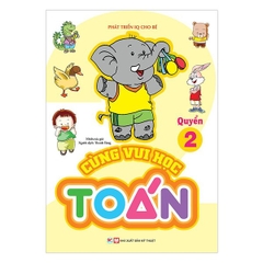 Phát Triển IQ Cho Bé - Cùng Vui Học Toán (Quyển 2)
