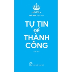 Keep Calm - Tự Tin Để Thành Công (Tái Bản)