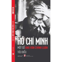 HỒ CHÍ MINH - Một Số Áng Văn Chính Luận Tiêu Biểu