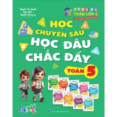 Túi Trọn Bộ Toán 5 - Học Chuyên Sâu, Học Đâu Chắc Đấy