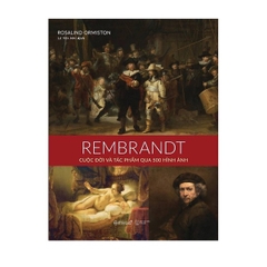 Bộ Danh Họa: Rembrandt - Cuộc Đời Và Tác Phẩm Qua 500 Hình Ảnh