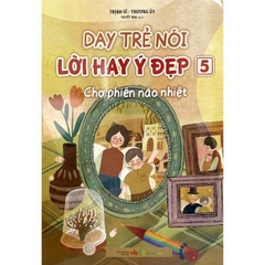 Dạy Trẻ Nói Lời Hay Ý Đẹp 5 - Chợ Phiên Náo Nhiệt