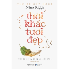 Thời Khắc Tươi Đẹp (Bìa Cứng)