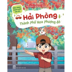 Đến Thăm Thành Phố Của Em: Hải Phòng - Thành Phố Hoa Phượng Đỏ