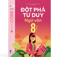 Đột Phá Tư Duy Ngữ Văn 8 Tập 1 (Theo Bộ Sách Cánh Diều)