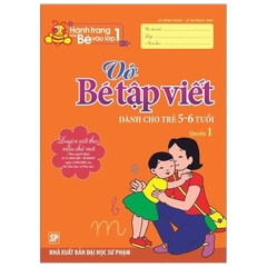 Hành Trang Cho Bé Vào Lớp 1 - Vở Bé Tập Viết - Dành Cho Trẻ 5-6 Tuổi Quyển 1