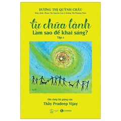 Tự Chữa Lành - Làm Sao Để Khai Sáng? - Tập 2