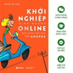 Khởi Nghiệp Kinh Doanh Online - Bán Hàng Hiệu Quả Trên Shopee