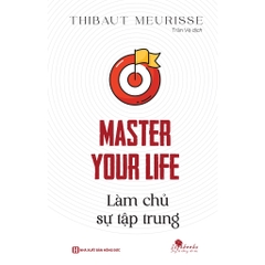 Master Your Life - Làm Chủ Sự Tập Trung