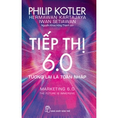 Tiếp Thị 6.0 - Tương Lai Là Toàn Nhập