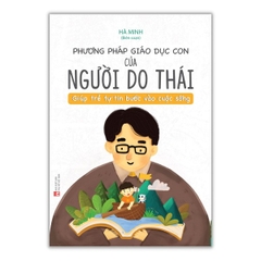 Phương Pháp Giáo Dục Con Của Người Do Thái - Giúp Trẻ Tự Tin Bước Vào Cuộc Sống