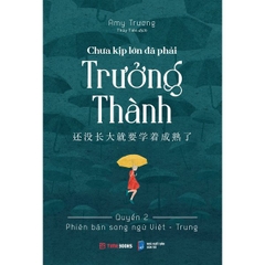 Chưa Kịp Lớn Đã Phải Trưởng Thành Quyển 2 - Phiên Bản Song Ngữ Việt - Trung