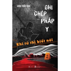 Ghi Chép Pháp Y - Khi Tử Thi Biết Nói