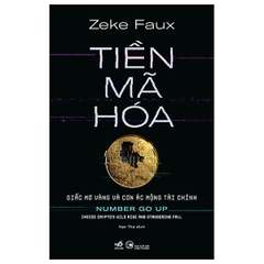 Tiền Mã Hóa - Giấc Mơ Vàng Và Cơn Ác Mộng Tài Chính