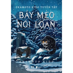 Okamoto Kido Tuyển Tập - Bầy Mèo Nổi Loạn