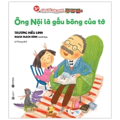 Cùng Bé Lớn Khôn - Ông Nội Là Gấu Bông Của Tớ (3+)