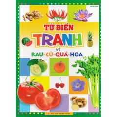 Từ Điển Tranh Về Rau - Củ - Quả - Hoa (Bìa Mềm)