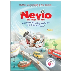 Nevio Chú Chuột Dũng Cảm - Tại Sao Tên Lửa Lại Bay, Tàu Lại Bơi, Và Ô Tô Lăn Bánh Được?