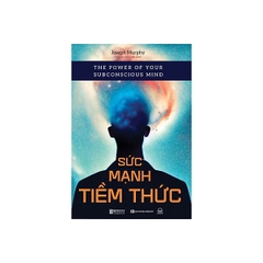 Sức Mạnh Tiềm Thức: The Power Of Your Subconscious Mind