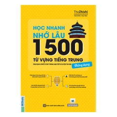 Học Nhanh Nhớ Lâu 1500 Từ Vựng Tiếng Trung Thông Dụng