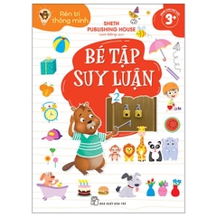 Bộ Rèn Trí Thông Minh - Bé Tập Suy Luận - Tập 2