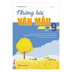 Những Bài Văn Mẫu Lớp 9 - Tập 1