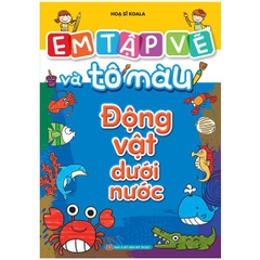 Em Tập Vẽ Và Tô Màu - Động Vật Dưới Nước