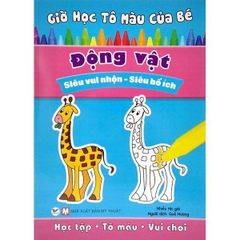 Giờ Học Tô Màu Của Bé - Động Vật (Siêu Vui Nhộn - Siêu Bổ Ích)