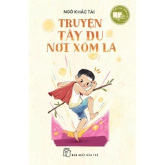 Văn Học Thiếu Nhi: Truyện Tây Du Nơi Xóm Lá