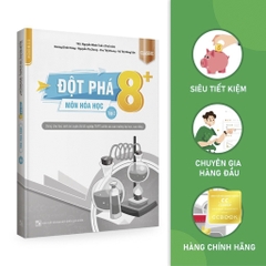 Đột Phá 8+ Môn Hóa Tập 2 Classic - Ôn Thi Đại Học, THPT Quốc Gia - Siêu Tiết Kiệm