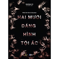 Phân Tích Tâm Lý Tội Phạm - Hai Mươi Dáng Hình Tội Ác