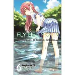 Fly Me To  The Moon: Tóm Lại Là Em Dễ Thương, Được Chưa Tập 6