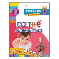 Tiến Sĩ Mèo Thông Thái - Cơ Thể Của Chúng Ta