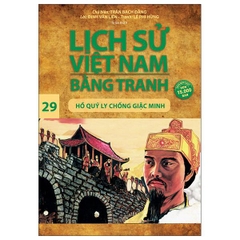 Lịch Sử Việt Nam Bằng Tranh - Tập 29 - Hồ Quý Ly Chống Giặc Minh (Tái Bản 2025)