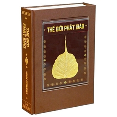 Thế Giới Phật Giáo - Bìa Cứng - Phiên Bản Đặc Biệt Gắn Lá Bồ Đề Từ Đất Phật