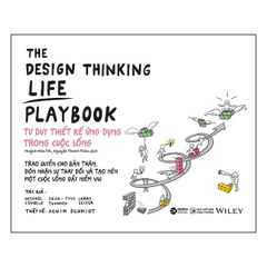 Tư Duy Thiết Kế Ứng Dụng Trong Cuộc Sống - The Design Thinking Life Playbook