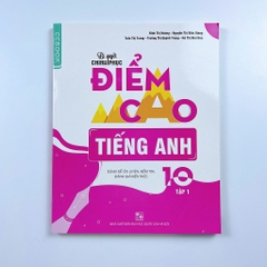 Bí Quyết Chinh Phục Điểm Cao Lớp 10 (Đầy đủ 8 môn)