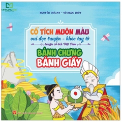 Cổ Tích Muôn Màu - Vui Đọc Truyện, Khéo Tay Tô - Truyện Cổ Tích Việt Nam - Bánh Chưng, Bánh Giầy