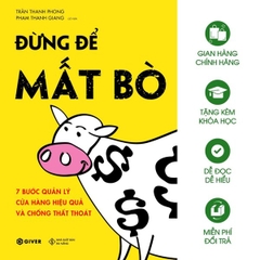 Đừng Để Mất Bò - 7 Bước Quản Lý Cửa Hàng Hiệu Quả Và Chống Thất Thoát