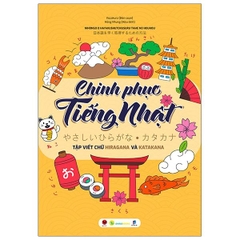 Chinh phục tiếng Nhật – Tập viết chữ Hiragana và Katakana