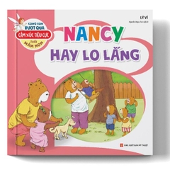Cùng Con Vượt Qua Cảm Xúc Tiêu Cực Tuổi Mầm Non – Nancy Hay Lo Lắng