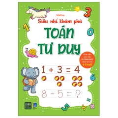 Siêu Nhí Khám Phá Toán Tư Duy (4-5 Tuổi)