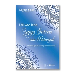 Lối Vào Kinh Yoga Sutras Của Patanjali - Một Bình Giải Về Chương “Samadhi Pada”