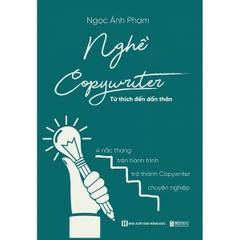 Nghề Copywriter: Từ Thích Đến Dấn Thân - 4 Nấc Thang Trên Hành Trình Trở Thành Copywriter Chuyên Nghiệp